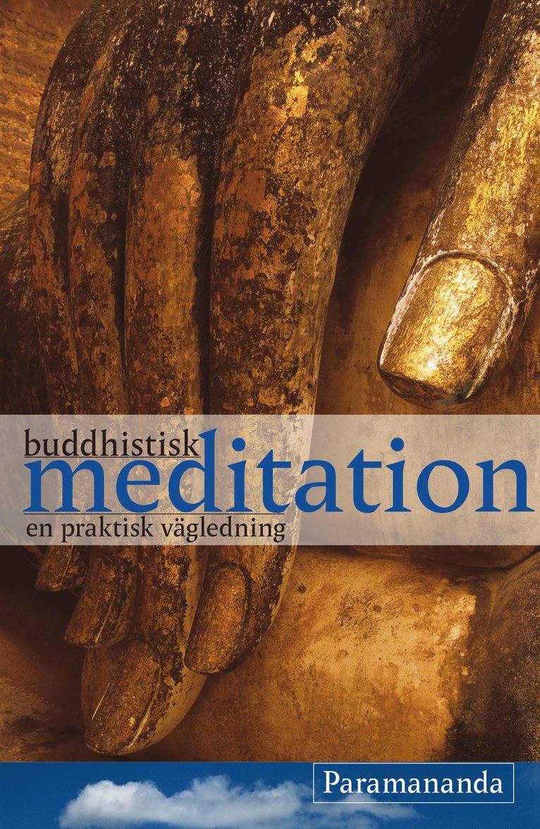 Buddhistisk meditation : en praktisk vägledning 1