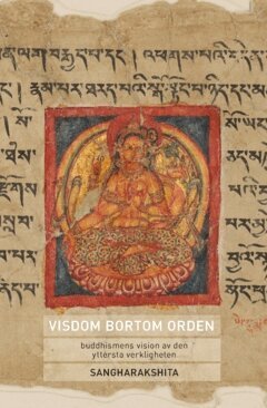 Sangharakshita - Visdom bortom orden : buddhismens vision av den yttersta verkligheten, Häftad