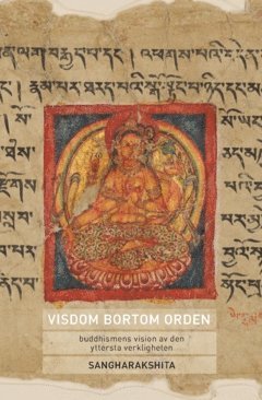 Visdom bortom orden : buddhismens vision av den yttersta verkligheten 1