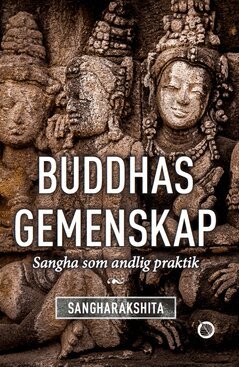 Sangharakshita - Buddhas gemenskap : Sangha som andlig praktik, Häftad