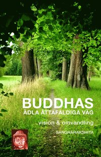 bokomslag Buddhas ädla åttafaldiga väg : vision och omvandling