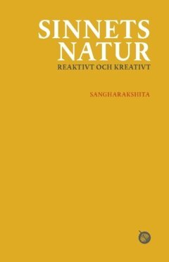 Sangharakshita - Sinnets natur : reaktivt och kreativt, Häftad