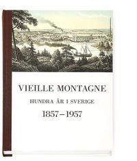 bokomslag Vieille Montagne : hundra år i Sverige 1857-1957 : minnesskrift
