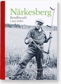 Föreningen Östra Lerbäcks historia - Närkesberg : bondförnuft i nya tider, Inbunden