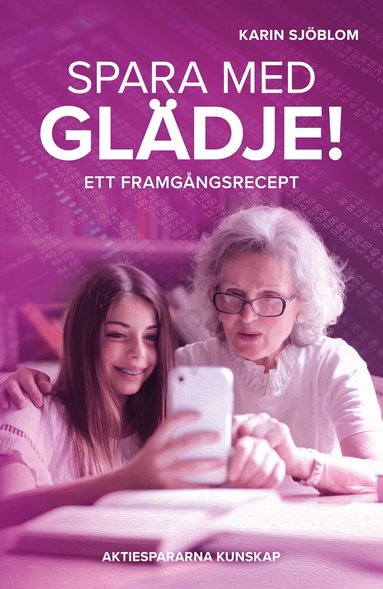 Karin Sjöblom - Spara med glädje! : ett framgångsrecept, Häftad
