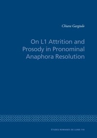 bokomslag On L1 Attrition and Prosody in Pronominal Anaphora Resolution