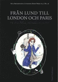 Från Lund till London och Paris : om Sven Nilsson, vildestadiet och resan 1836 1