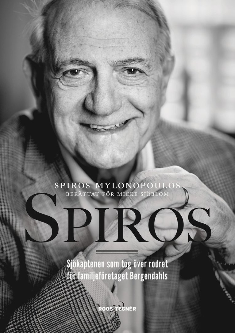 Spiros Mylonopoulos, Micke Sjöblom - Spiros : sjökaptenen som tog över rodret för familjeföretaget Bergendahls, Inbunden
