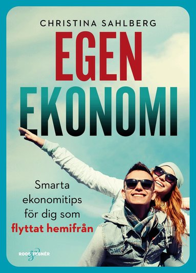 Christina Sahlberg - Egen ekonomi : smarta ekonomitips för dig som flyttat hemifrån, Inbunden