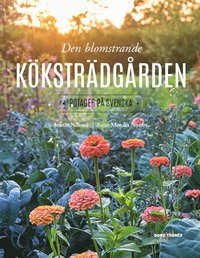 bokomslag Den blomstrande köksträdgården : potager på svenska