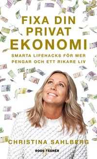 bokomslag Fixa din privatekonomi : Smarta lifehacks för mer pengar och ett rikare liv