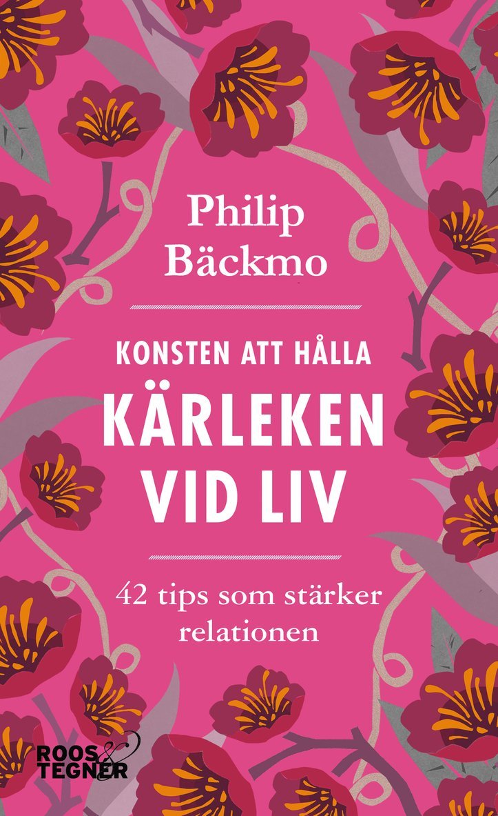 Konsten att hålla kärleken vid liv - 42 tips som stärker relationen 1