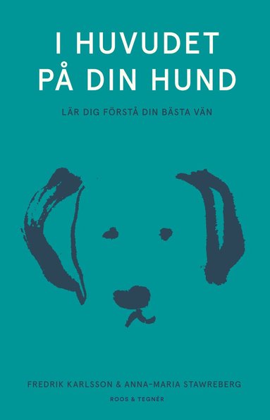 bokomslag I huvudet på din hund : lär dig förstå din bästa vän