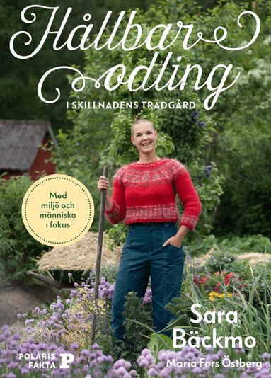 Sara Bäckmo - Hållbar odling i skillnadens trädgård, Inbunden
