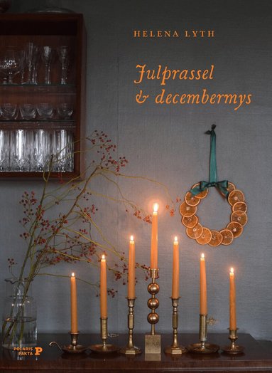 Helena Lyth - Julprassel & decembermys : en jul att uppleva med alla sinnen, Inbunden