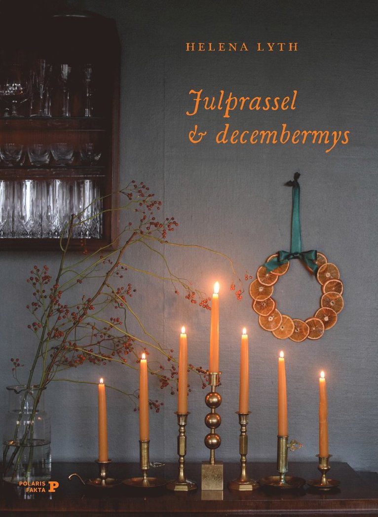 Helena Lyth - Julprassel & decembermys : en jul att uppleva med alla sinnen, Inbunden