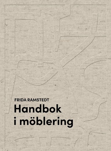 Frida Ramstedt - Handbok i möblering, Inbunden