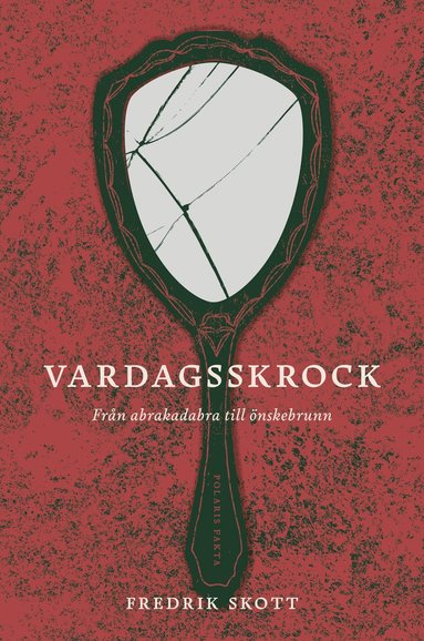 bokomslag Vardagsskrock : från abrakadabra till önskebrunn