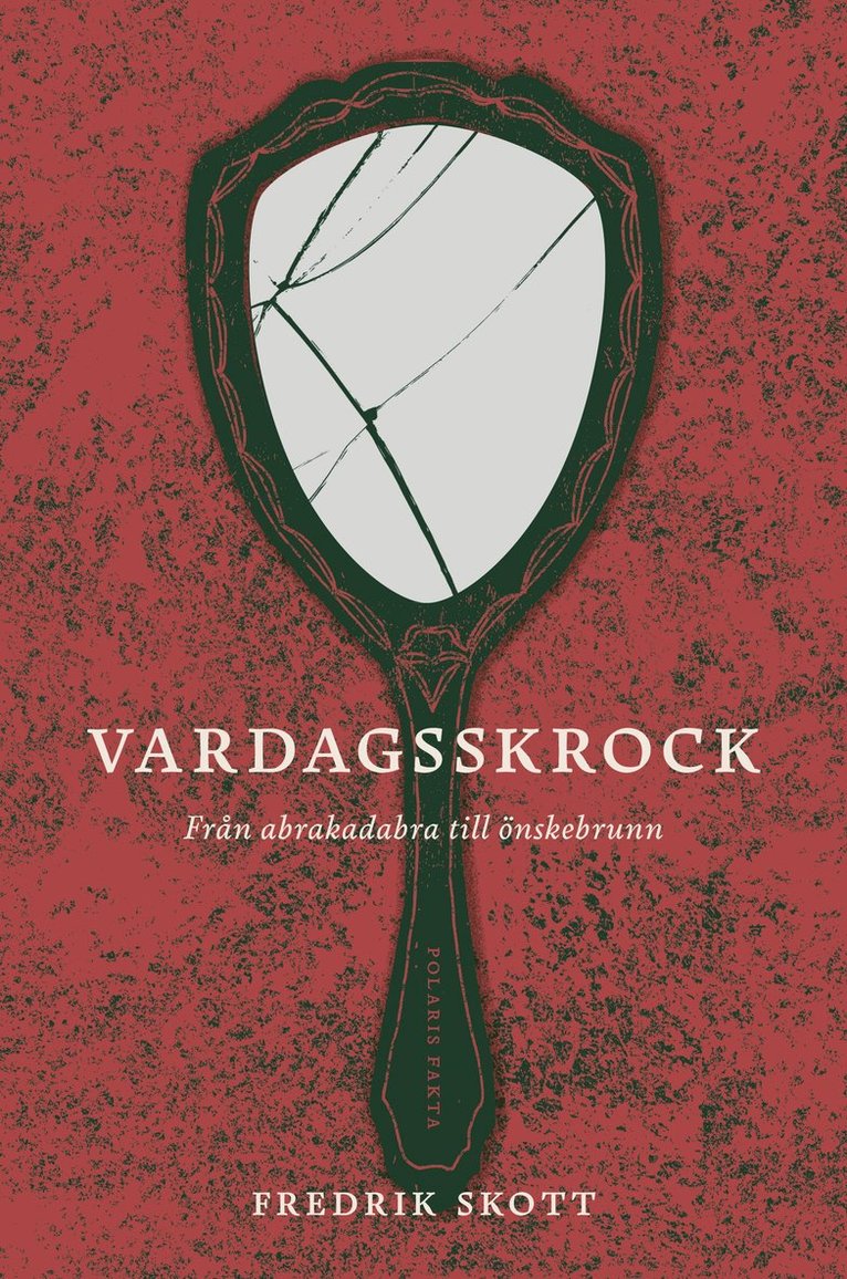 Vardagsskrock : från abrakadabra till önskebrunn 1