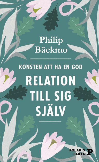 bokomslag Konsten att ha en god relation till sig själv