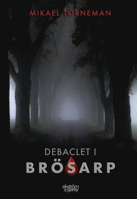 bokomslag Debaclet i Brösarp
