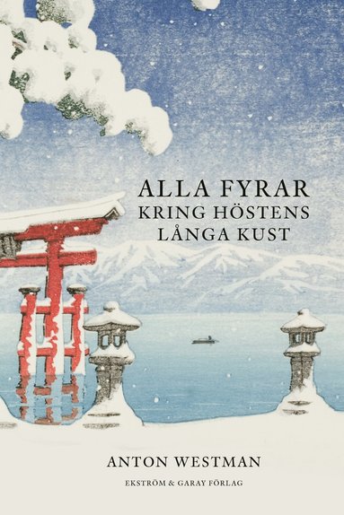 bokomslag Alla fyrar kring höstens långa kust