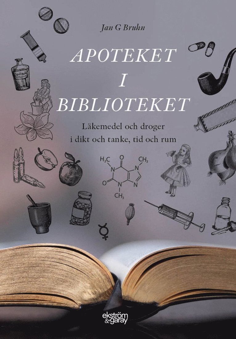 Apoteket i biblioteket : läkemedel och droger i dikt och tanke, tid och rum 1