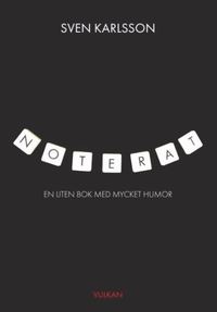 bokomslag Noterat : en liten bok med mycket humor