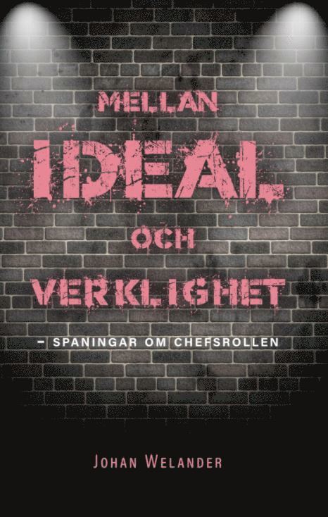 Mellan ideal och verklighet : spaningar om chefsrollen 1