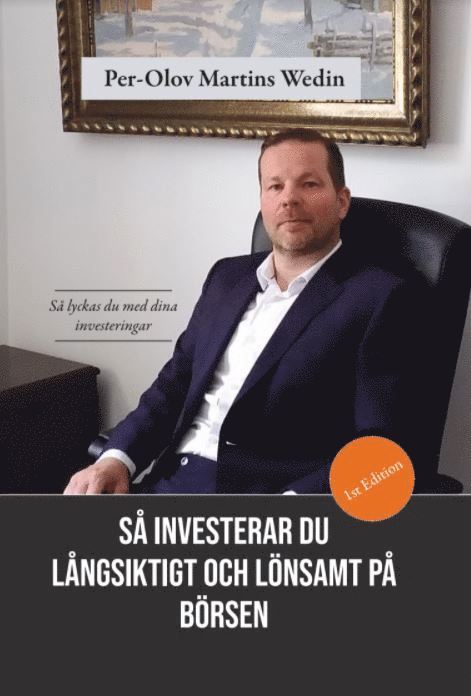 Per-Olov Wedin - Så investerar du långsiktigt och lönsamt på börsen, Inbunden