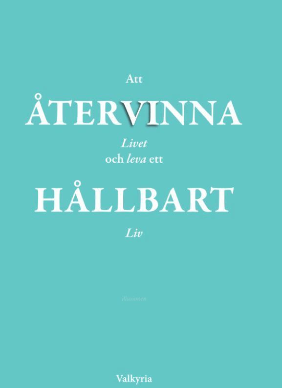 Valkyria - Att återvinna livet och leva ett hållbart liv, Häftad
