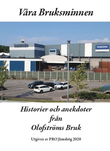 bokomslag Våra bruksminnen : historier och anekdoter från Olofströms Bruk