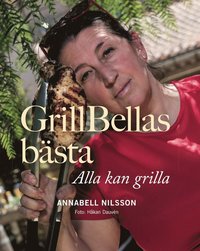 bokomslag GrillBellas bästa : alla kan grilla