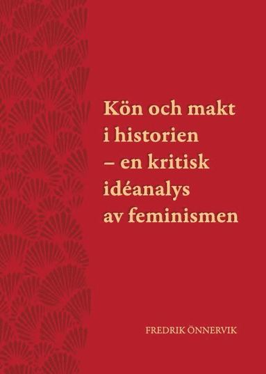 bokomslag Kön och makt i historien : en kritisk idéanalys av feminismen