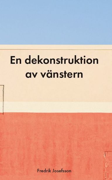 bokomslag En dekonstruktion av vänstern