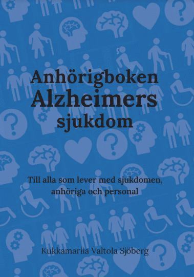 Kukkamariia Valtola Sjöberg - Anhörigboken Alzheimers sjukdom, Häftad