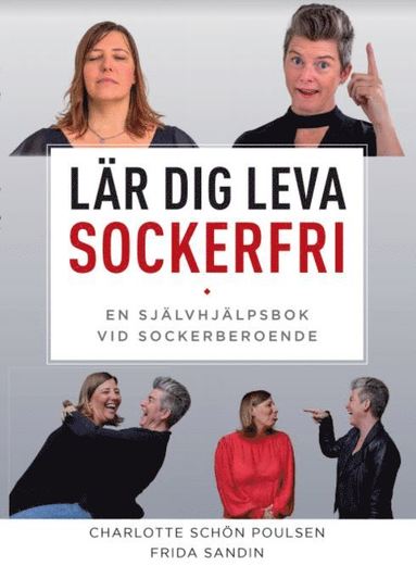 bokomslag Lär dig leva sockerfri : en självhjälpsbok vid sockerberoende