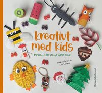 bokomslag Kreativt med kids : pyssel för alla årstider