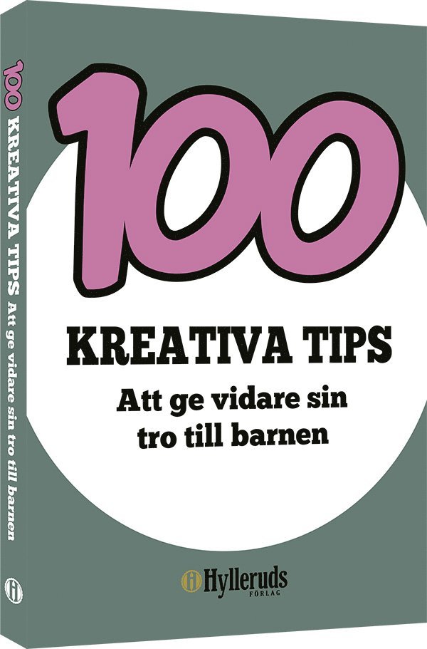 Alexandra Hyllerud - 100 kreativa tips : att ge vidare sin tro till barnen, Häftad