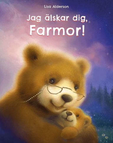 Lisa Alderson - Jag älskar dig Farmor!, Inbunden