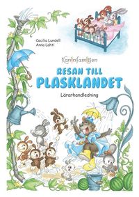 bokomslag Kaninfamiljen - Resan till Plasklandet - Lärarhandledning