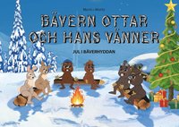 bokomslag Bävern Ottar och hans vänner - Jul i bäverhyddan