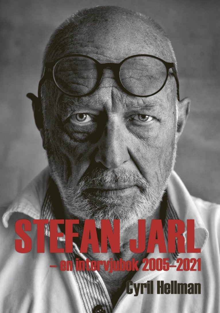 Cyril Hellman - Stefan Jarl : en intervjubok 2005-2021, Inbunden