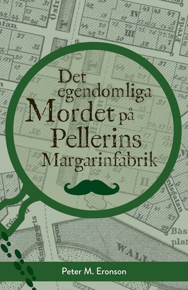 Peter M. Eronson - Det egendomliga mordet på Pellerins margarinfabrik, Inbunden