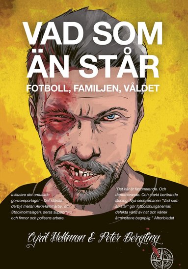 Cyril Hellman, Peter Bergting - Vad som än står : fotboll, familjen, våldet, Inbunden