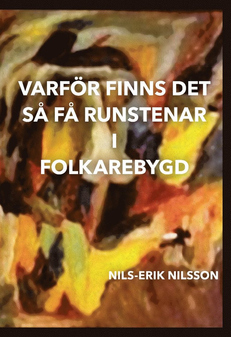 Varför finns det så få runstenar i Folkarebygd