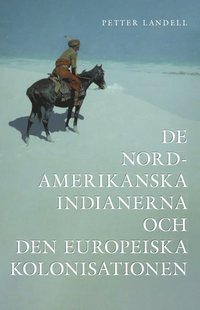 bokomslag De nordamerikanska indianerna och den europeiska kolonisationen
