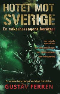 bokomslag Hotet mot Sverige : en roman baserad på verkliga händelser