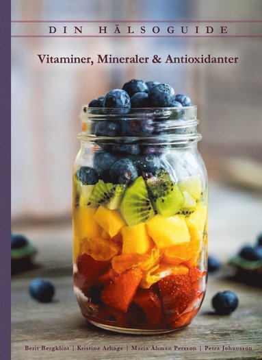 bokomslag Din hälsoguide : vitaminer, mineraler & antioxidanter