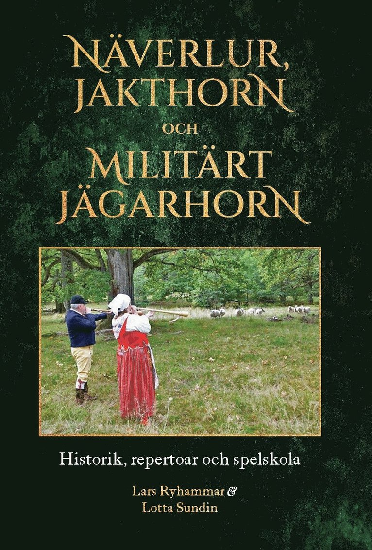 Näverlur, jakthorn och militärt jägarhorn : historik, repertoar och spelskola 1